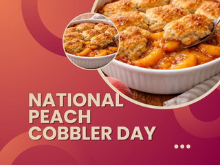 National Peach Cobbler Day