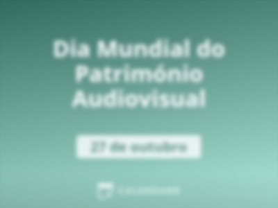 Dia Mundial do Património Audiovisual