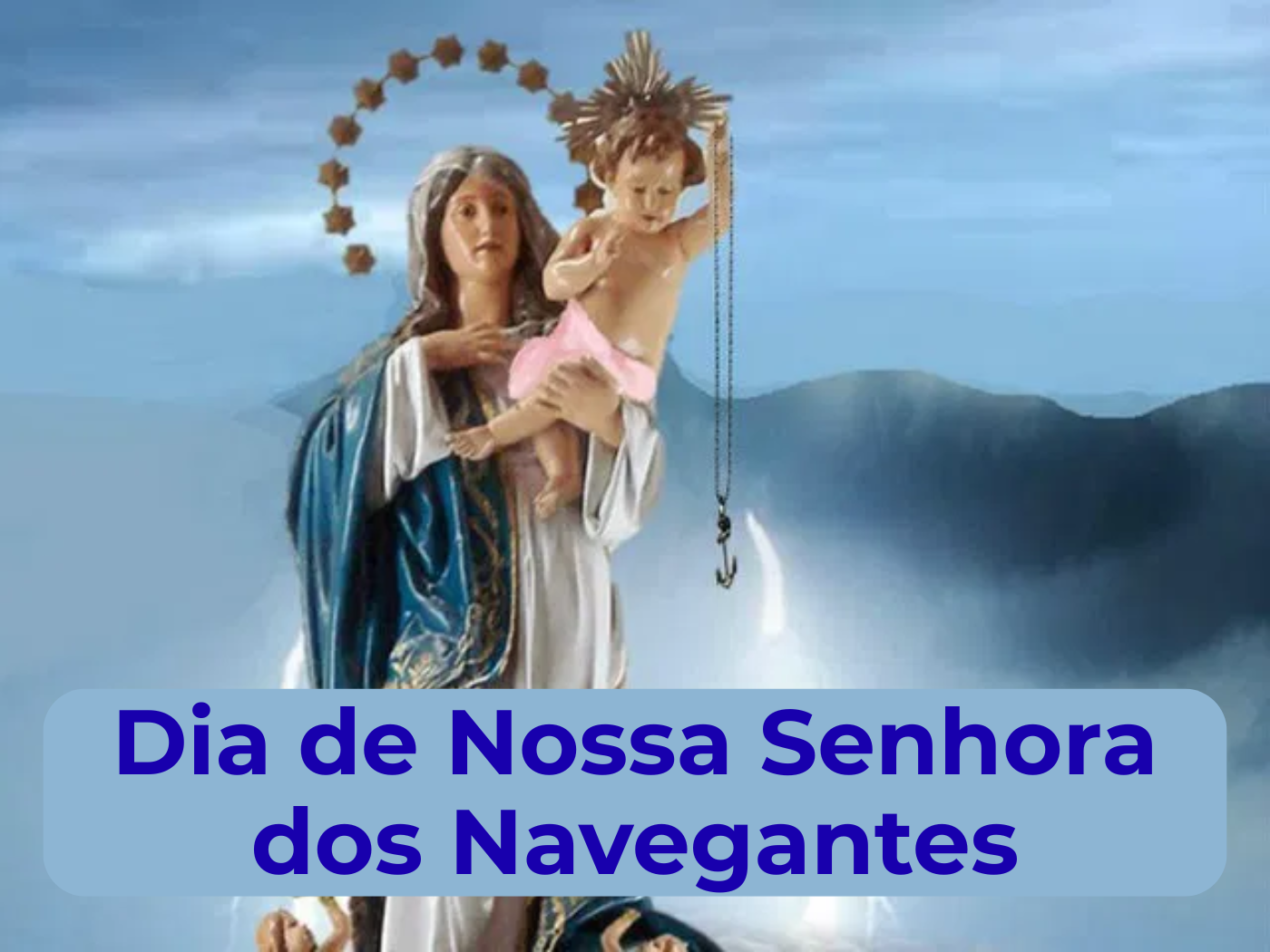 Dia de Nossa Senhora dos Navegantes