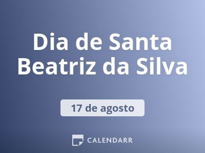Dia de Santa Beatriz da Silva