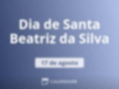Dia de Santa Beatriz da Silva