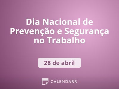 Dia Nacional de Prevenção e Segurança no Trabalho