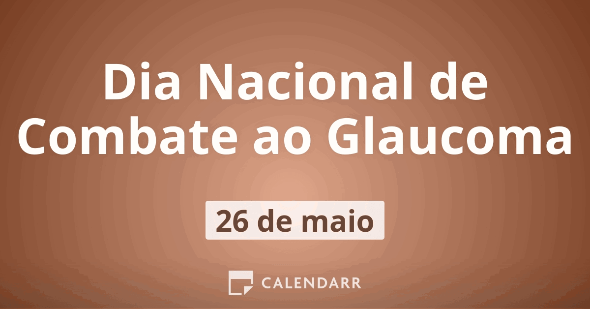 Dia Nacional De Combate Ao Glaucoma De Maio Calendarr