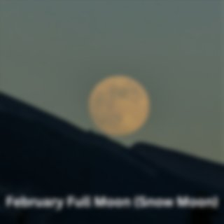 February Full Moon (Snow Moon) 2024