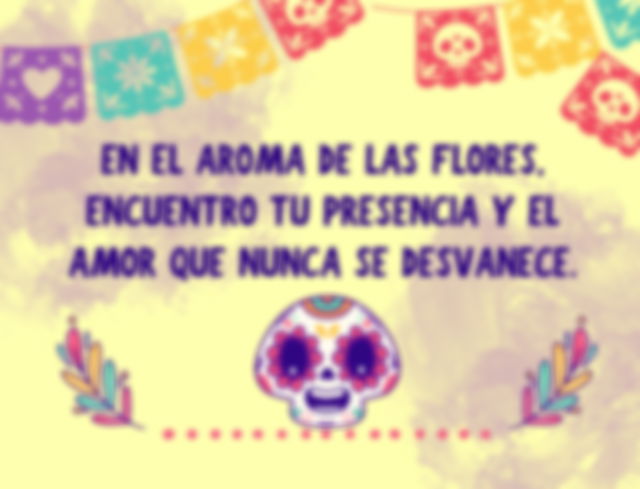 Frase para el día de muertos aroma de las flores