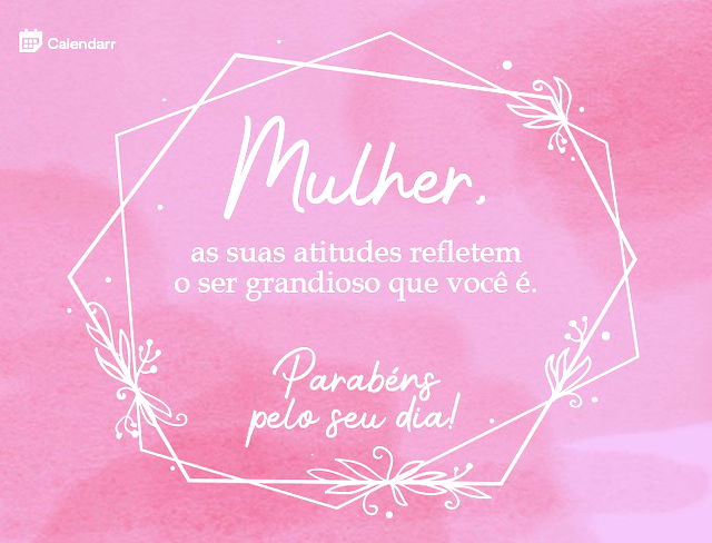 27 frases de homenagem para o dia da mulher - Calendarr