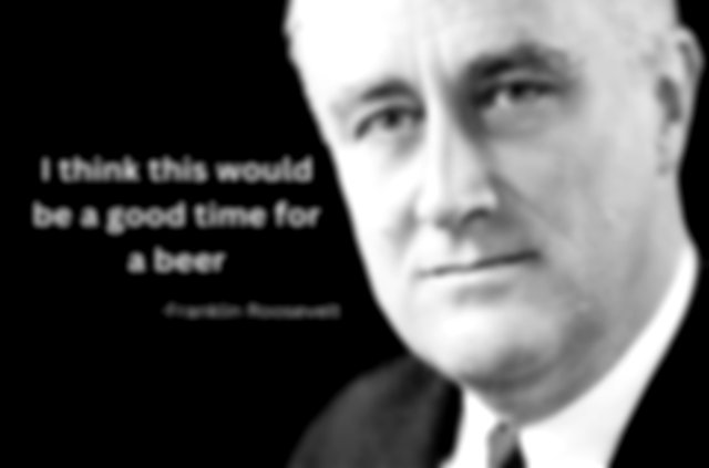 Franklin Roosevelt said this after signing the Cullen-Harrison Act
