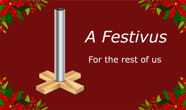 The words ‘festivus, for the rest of us’ next to an aluminum pole