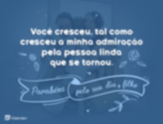 Você cresceu