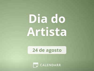 Dia Do Artista 24 De Agosto Calendarr