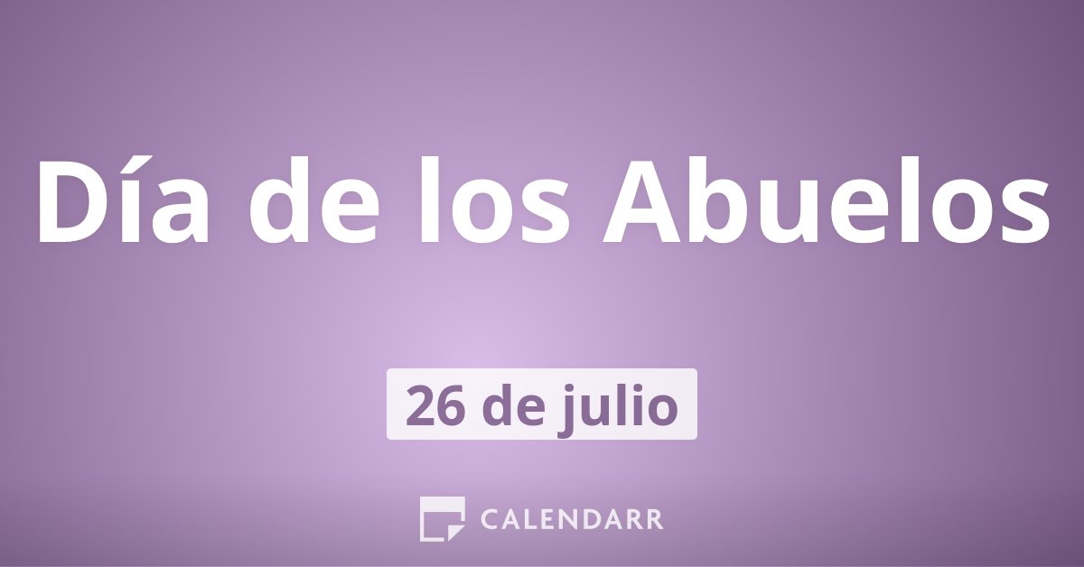 Día De Los Abuelos 26 De Julio Calendarr 