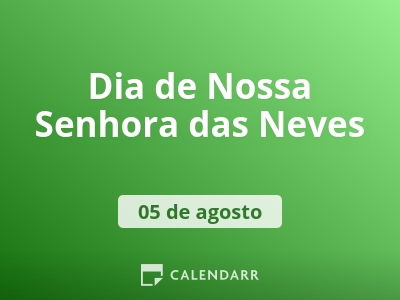 Dia de Nossa Senhora das Neves