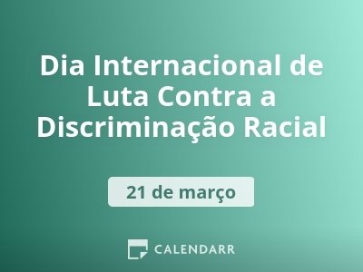 Dia Internacional de Luta Contra a Discriminação Racial