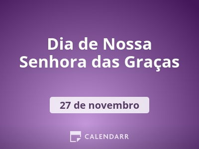Dia de Nossa Senhora das Graças