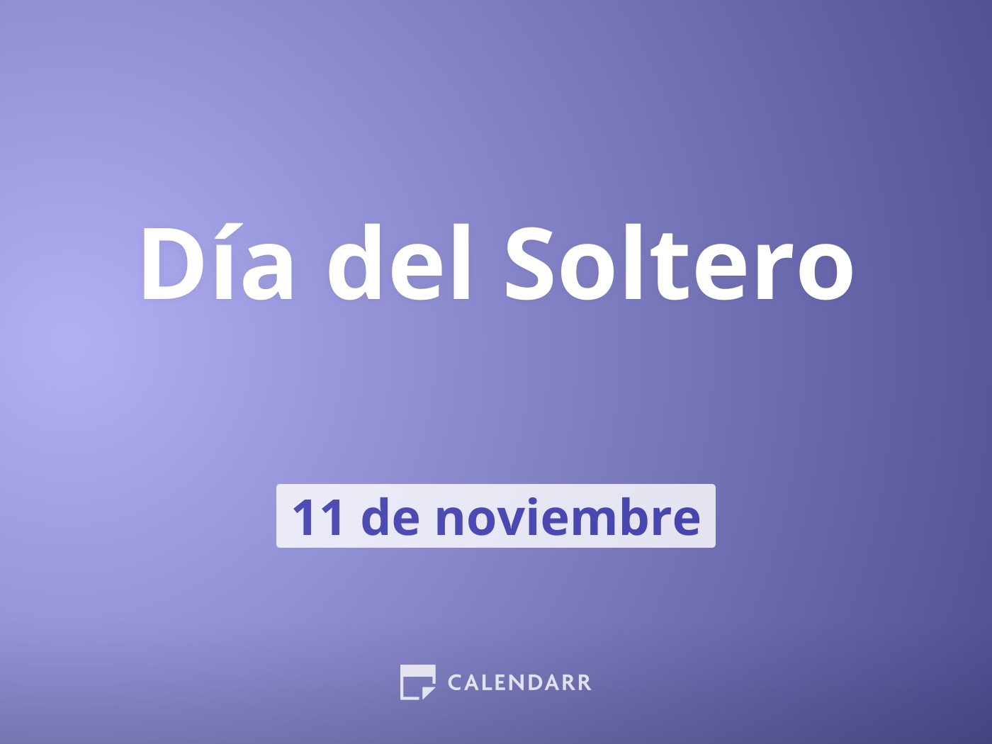 Día del Soltero 11 de Noviembre Calendarr