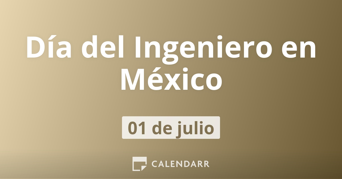 Día del Ingeniero en México 1 de Julio Calendarr