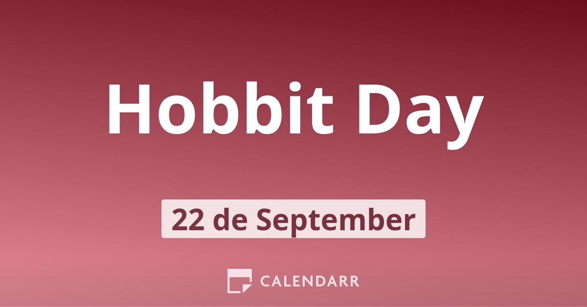 Calendrier Hobbit 2023 Hobbit Day | September 22 - Calendarr