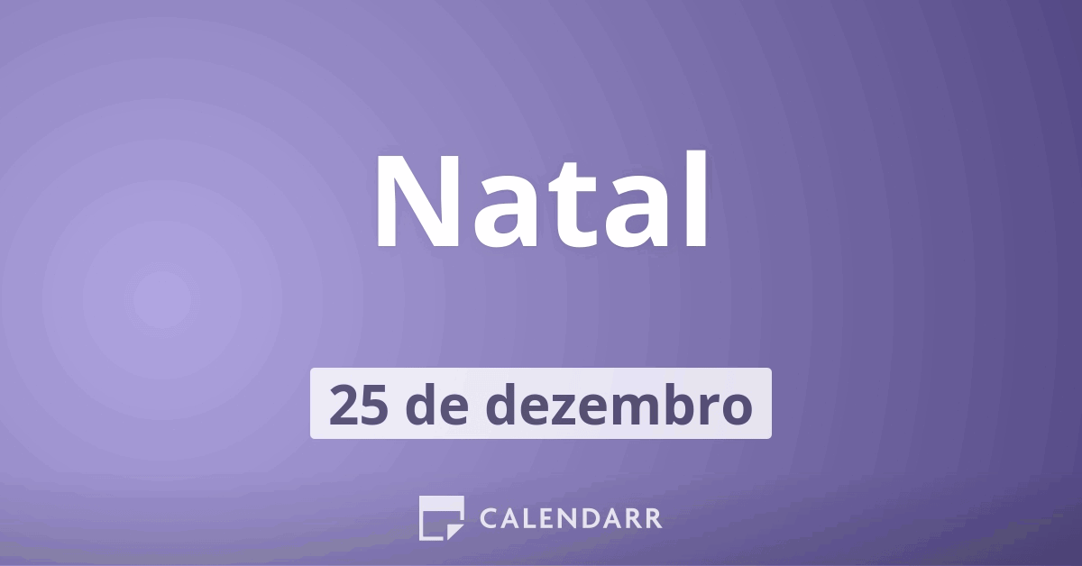 Natal | 25 de Dezembro - Calendarr Natal | 25 de Dezembro - Calendarr