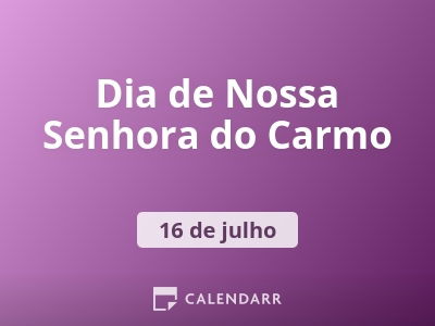 Dia de Nossa Senhora do Carmo