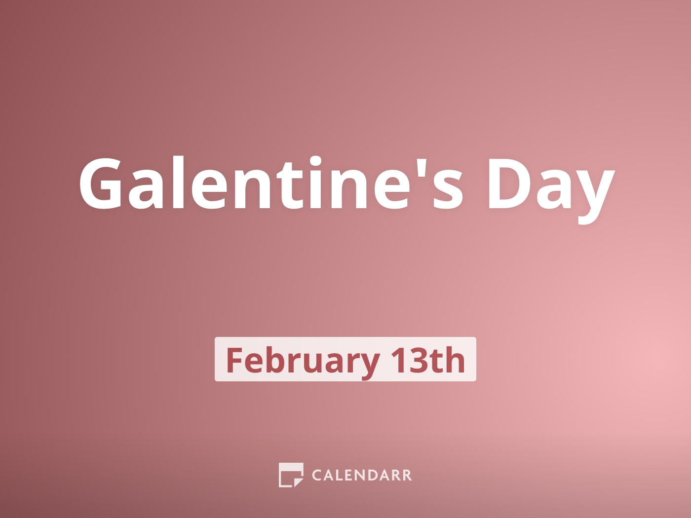 Galentine's Day February 13 Calendarr