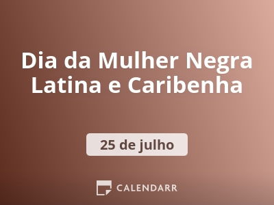 Dia Da Mulher Negra Latina E Caribenha 25 De Julho Calendarr