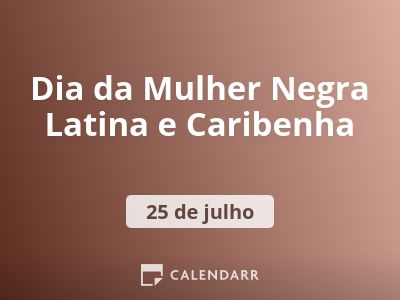 Dia da Mulher Negra Latina e Caribenha