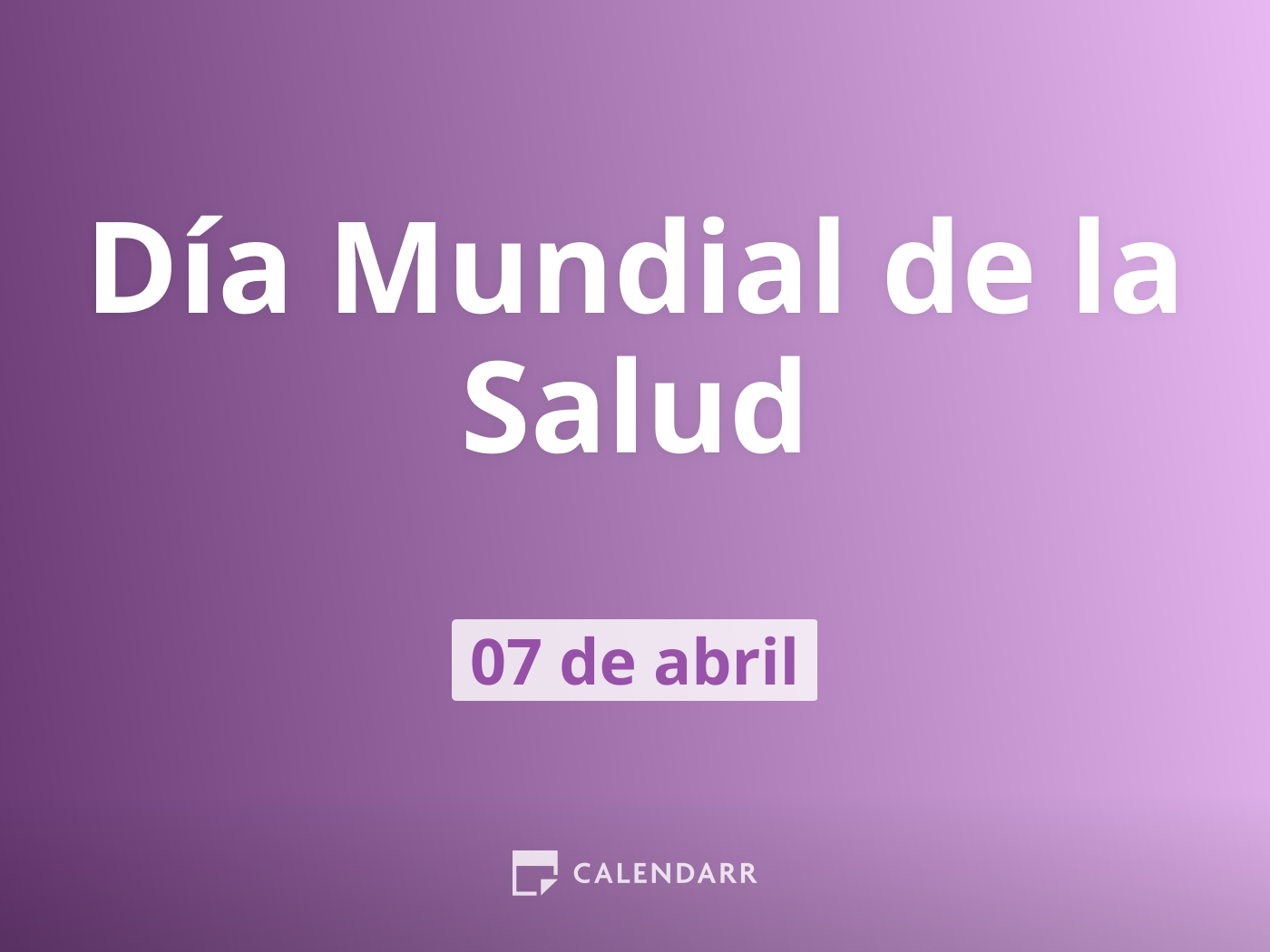 Día Mundial de la Salud: 7 de abril. ¡Descubre su historia y por qué se