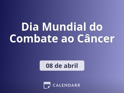 Dia Mundial do Combate ao Câncer
