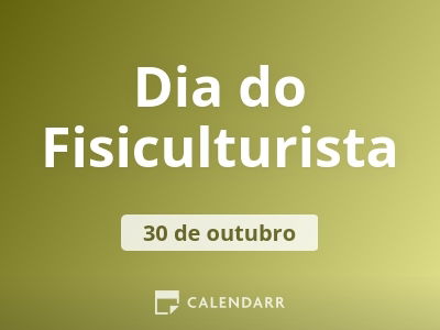 Dia do Fisiculturista