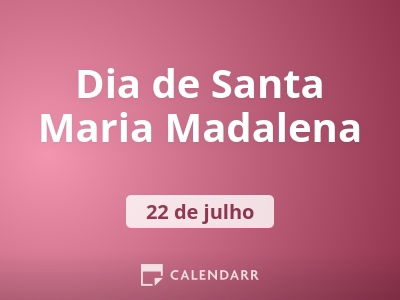 Dia de Santa Maria Madalena