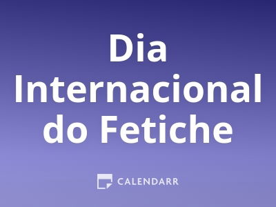 Dia Internacional do Fetiche