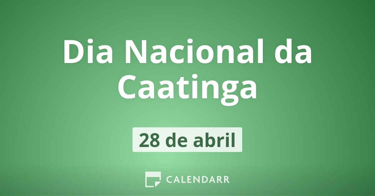 Dia Nacional da Caatinga | 28 de abril - Calendarr