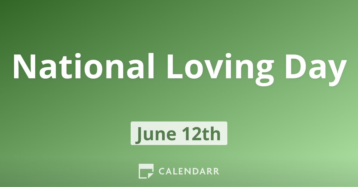 National Loving Day June 12 Calendarr