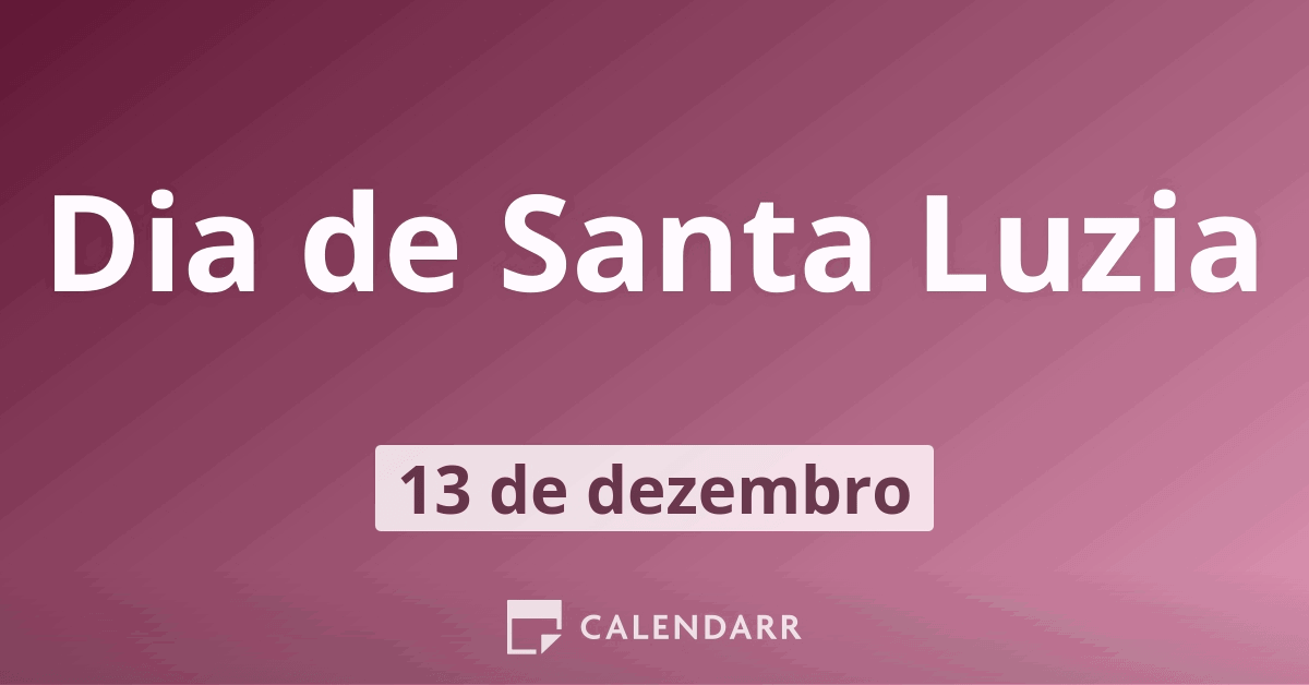 Dia de Santa Luzia | 13 de Dezembro - Calendarr