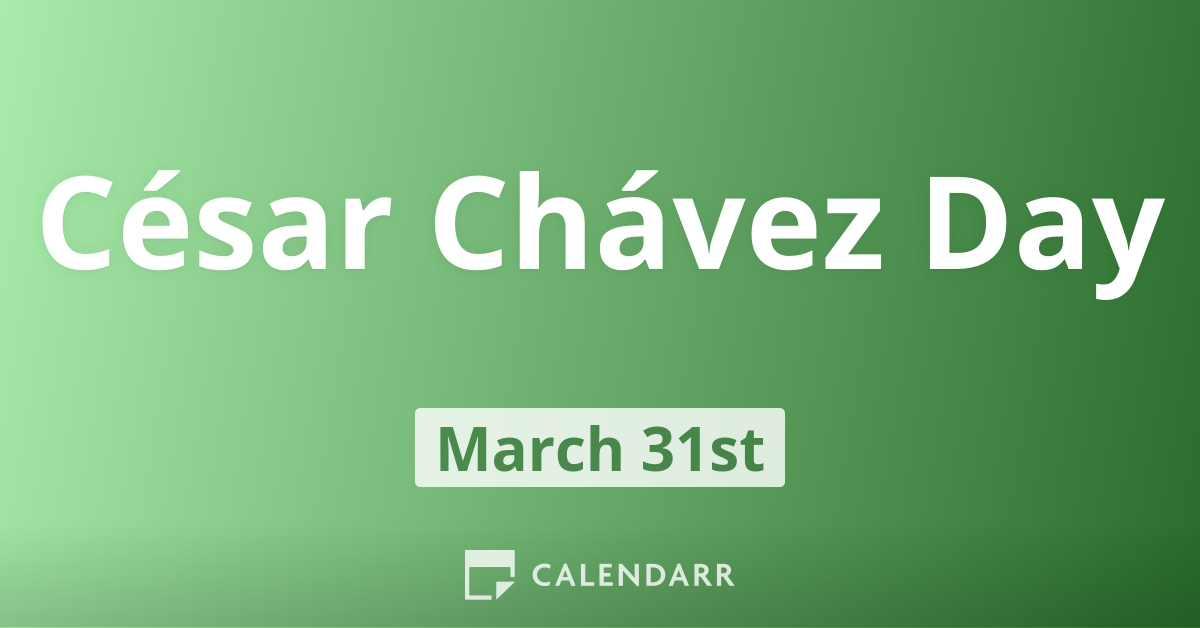 César Chávez Day March 31 Calendarr