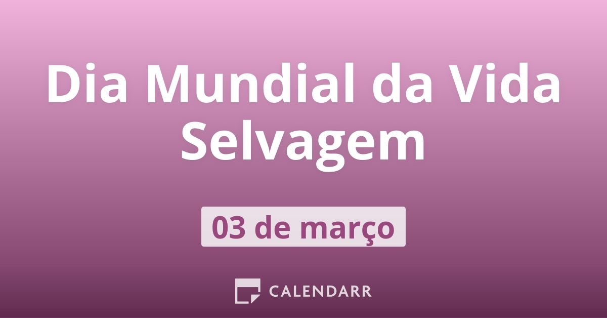 Dia Mundial da Conservação da Vida Selvagem | 4 de dezembro - Calendarr