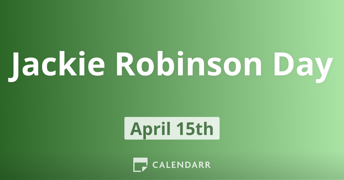 JACKIE ROBINSON DAY - April 15, 2024 - National Today