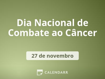 Dia Nacional de Combate ao Câncer