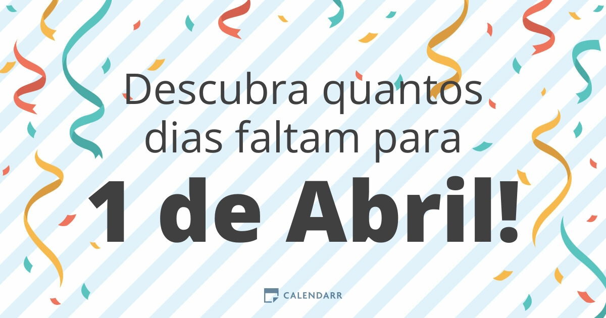 Descubra quantos dias faltam para 1 de Abril Calendarr