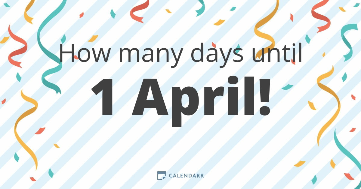 How many days until 1 April - Calendarr