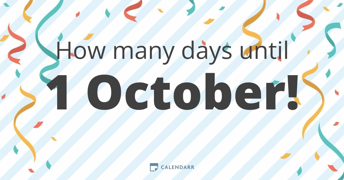How Many Days Until 1 October Calendarr