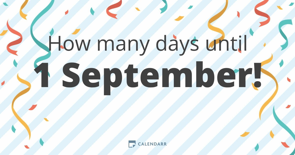 How many days until 1 September Calendarr