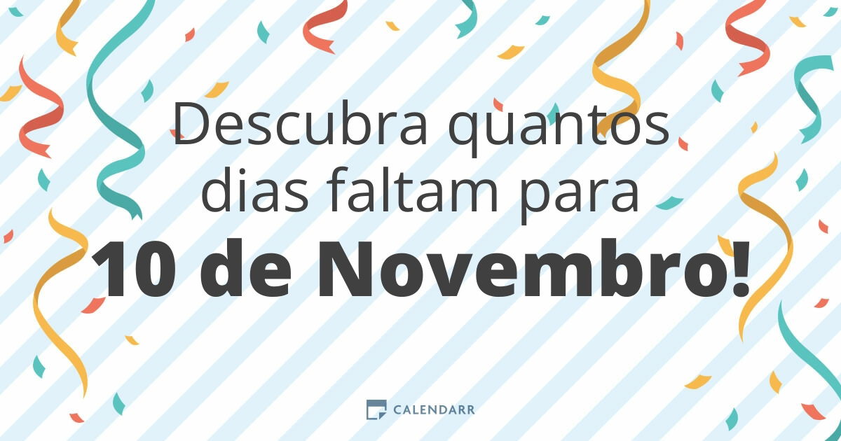 Descubra quantos dias faltam para 10 de Novembro Calendarr Descubra quantos dias faltam para 10 de Novembro Calendarr