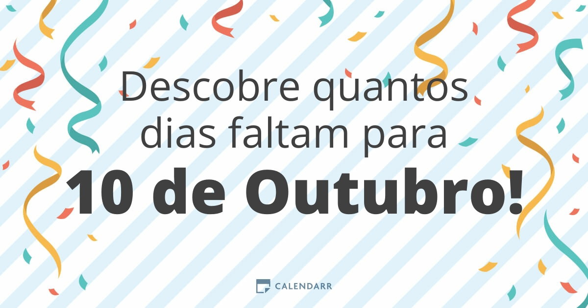 Descobre quantos dias faltam para 10 de Outubro - Calendarr