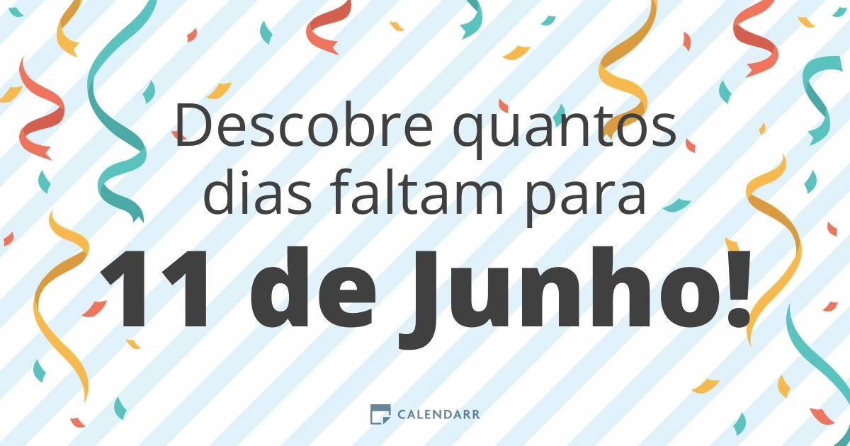 Descobre quantos dias faltam para 11 de Junho - Calendarr