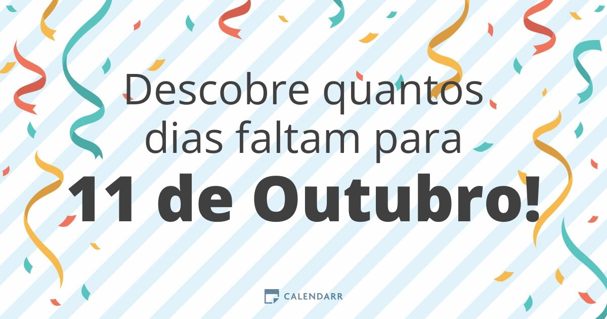 Descobre quantos dias faltam para 11 de Outubro - Calendarr