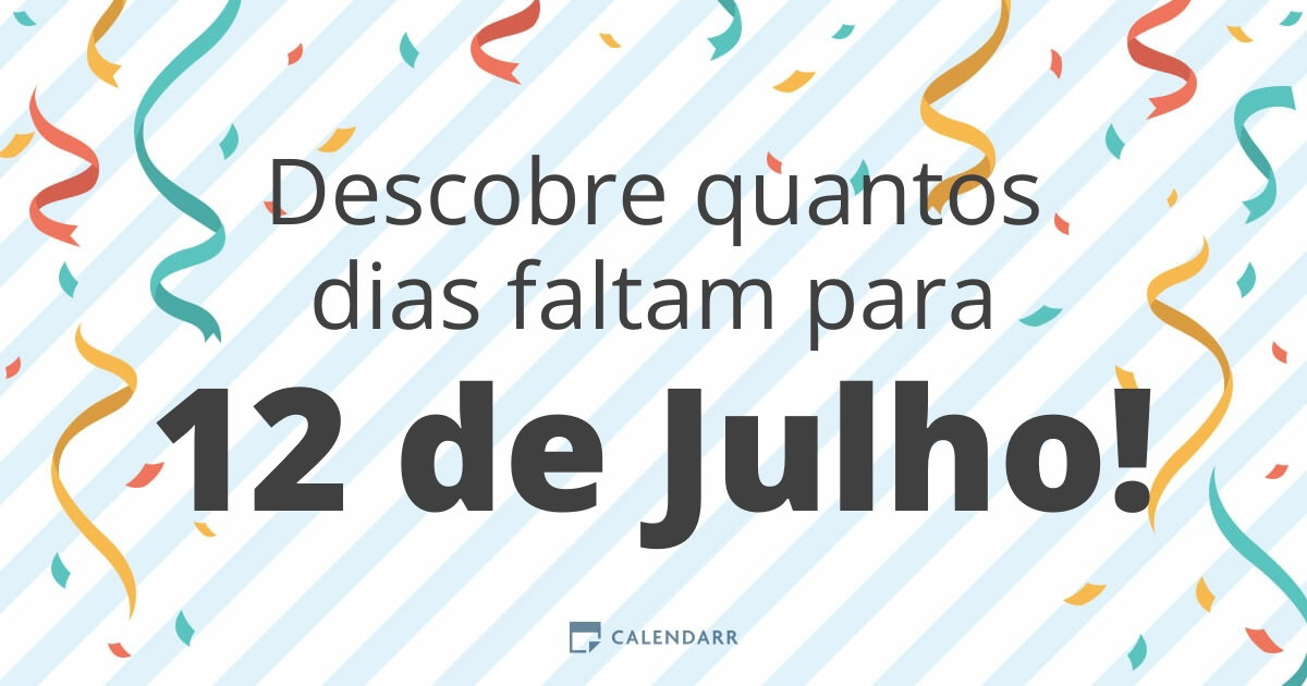 Descobre quantos dias faltam para 12 de Julho - Calendarr