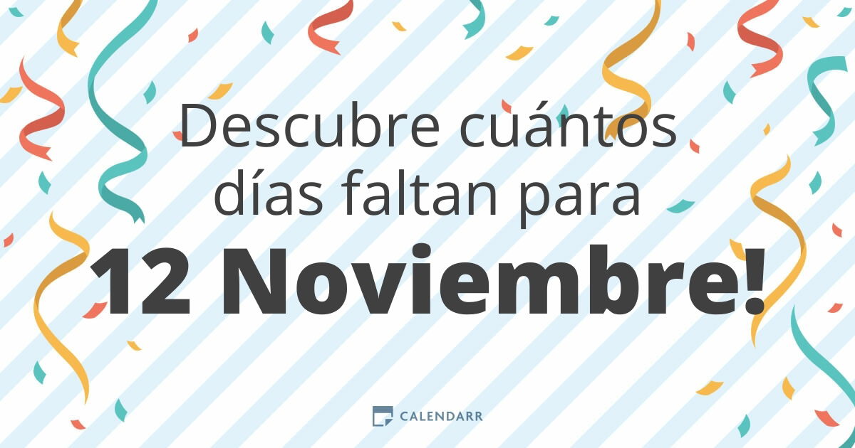 Descubre cuántos días faltan para 12 Noviembre Calendarr Descubre cuántos días faltan para 12 Noviembre Calendarr