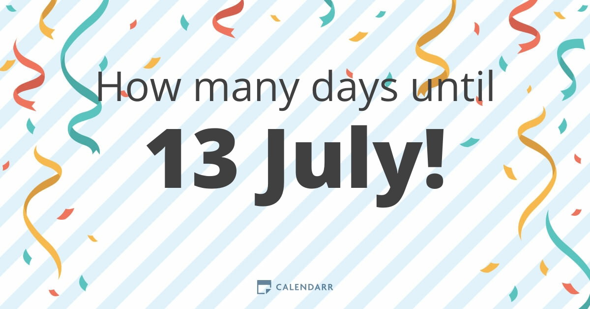 How many days until 13 July - Calendarr