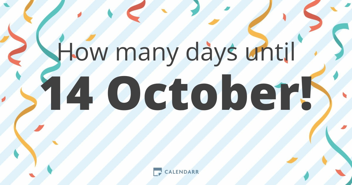 How many days until 14 October - Calendarr